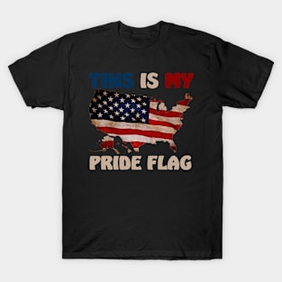 This Is My Pride Flag USA American Patriotic 4th of July T-Shirt